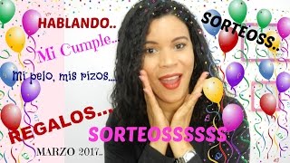 Hablando un poco | Mi Cabello | Mis Rizos | SORTEOS | Mi Cumple | Kenimar