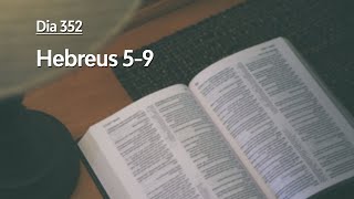 Dia 352 - Hebreus 5-9