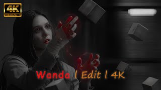 Wanda l Edit l 4K