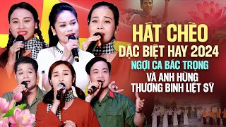 Hát Chèo Đặc Biệt Hay 2024 - Ngợi Ca Bác Trọng Và Anh Hùng Thương Binh Liệt Sỹ -Nhà Hát Chèo Hà Nam