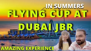 Flying cup JBR Dubai - Amazing Experience | The HMH Show