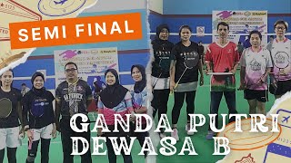 Semi Final Ganda Putri Dewasa Kategori B - HUT I GOR SATRYA