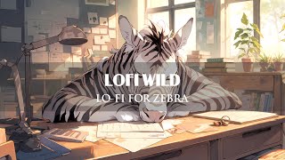 Lo-fi for Zebra 🦓 | Sleep With Zebra ~ Deep Focus - Hip Hop Mix [ Relax / Chill / Sleep ]