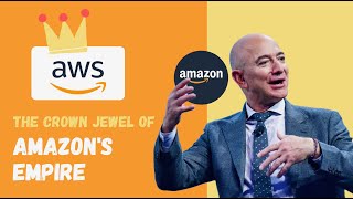 Why is AWS the crown jewel of Amazon?