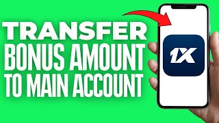 How To Transfer Bonus Amount To Main Account In 1xbet ( 2024 )