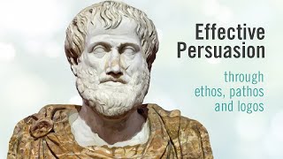 Effective persuasion through ethos, pathos and logos