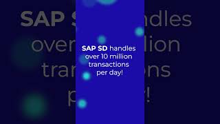 Did You Know? SAP SD Handles 10 Million Transactions Per Day