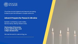 Advent prayers online for Ukraine with Bishop Robert Innes and Archbishop Justin Welby.