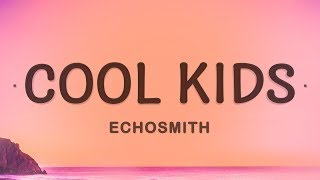 Echosmith  | Cool Kids Lyrics - I wish that I could be like the cool kids