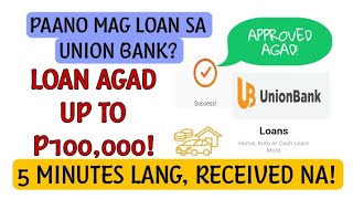 PAANO MAG LOAN SA UNION BANK? APPROVED AGAD!