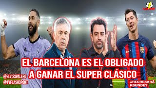 EL BARCELONA ES EL OBLIGADO A GANAR EL SUPER CLÁSICO ANTE EL REAL MADRID