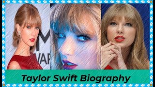 Taylor Swift Biography