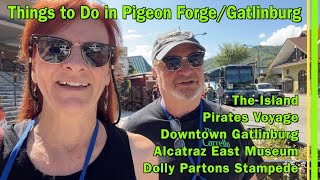 Enjoying Pigeon Forge and Gatlinburg TN | The Island | Alcatraz East Museum | Pirates Voyage | EP291