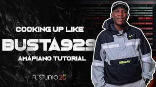 Cooking Up Like Busta 929🎷🥁 | FL Studio 20🔌 | Amapiano Tutorial🎹🔥 | @Antonio NA Daniel