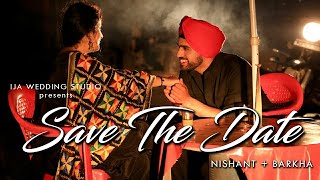 SAVE THE DATE | NISHANT & BARKHA | BEST PRE WEDDING | IJA WEDDING STUDIO