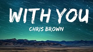 Chris Brown - With You (Lyrics) | 1hour Lyrics