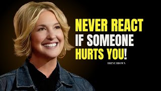 Brene Brown | Never React If Someone Hurts You | Brene Brown Best Motivational Speech