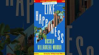 Dive into "Like Happiness" by Ursula Villarreal-Moura! #bookreview #bookrecommendations #thriller