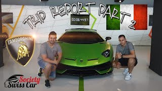 Swiss Car Society - Trip Report #Italia  Part2 - #Lamborghini