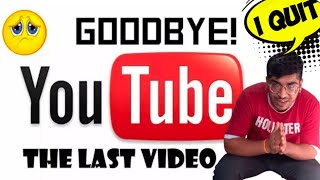 I AM QUITTING YOUTUBE !!