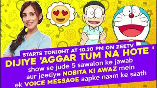 Nobita ki Awaz mein Voice message chahiye toh dekhiye Agar Tum Na Hote, AAJ RAAT se, 10.30 ZeeTV par