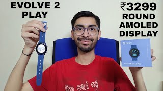 noise EVOLVE 2 PLAY unboxing & Review | Best Round AMOLED Display Smartwatch under 3500 rs