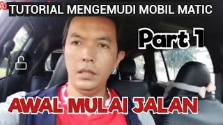 @amirudin4 TUTORIAL MENGEMUDI MOBIL MATIC MULAI AWAL JALAN