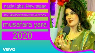 Nazia Iqbal New tapay 2020 Pashto New songs 2020 nazia Iqbal New songs 2020 musafara yara