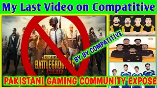 LEAVING COMPATITIVE NEWS | PAKISTANI GAMING COMMUNITY EXPOSE | MY LAST VIDEO | PUBG MOBILE |JAMRAFIQ