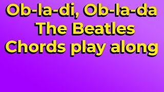 Ob-la-di, Ob-la-da - The Beatles - I-Chord, You Play! Chord Guide