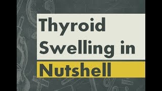 Thyroid Swelling In Nutshell | Thyroid Gland |DR M