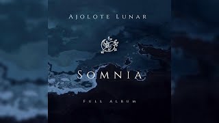 Ajolote Lunar / Somnia Full Album (Dark Academy, Dark Waltz and Dark Music)