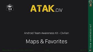 ATAK/CivTAK  Maps And Favorites Tutorial