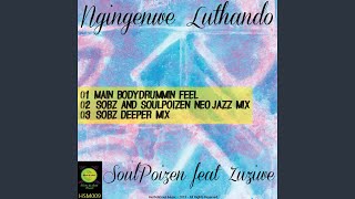 Ngingenwe Luthando (feat. Zuziwe) (Sobz & SoulPoizen Neo-Jazz Mix)