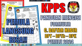 3 HARI LAGI KPPS LANGSUNG PAHAM ! SIMULASI PENGISIAN FORM C. DAFTAR HADIR DPT, DPTb, DPK PEMILU 2024