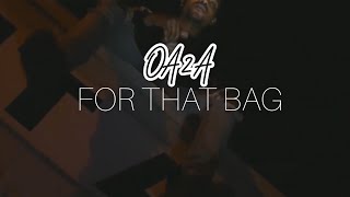 OA2A x For That Bag (Official HD Music Video)