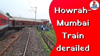 Howrah Mumbai Train derailed.