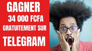 Gagner 34 000 FCFA gratuitement sur Telegram - Retrait sans soucis