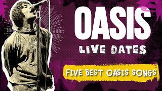 OASIS - REUNION - LIVE DATES + Their Five GREATEST Songs!