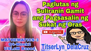 Paglutas Ng Suliranin Gamit ang Pagsasalin ng Sukat ng Oras || Word Problem Involving Time Measure |