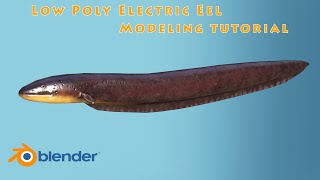 Low Poly Electric EEL Modeling Tutorial in Blender 2.93