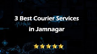 3 Best Courier services in Jamnagar, Gujarat 2024 | Courier companies