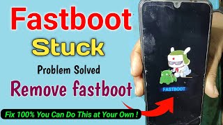 😥 My phone stuck on FASTBOOT mode - fixed in 1 minutes