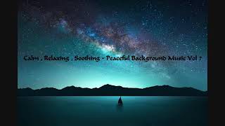 Calm , Relaxing , Soothing - Peaceful Background Music Vol 7 DJ Yahia 2018 موسيقى الهدوء والإسترخاء