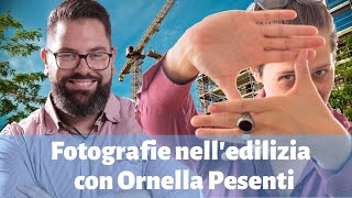 Le immagini nell'edilizia. Il time lapse. Con Ornella Pesenti