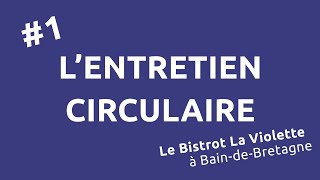 L'entretien circulaire : #1 Le Bistrot La Violette à Bain-de-Bretagne