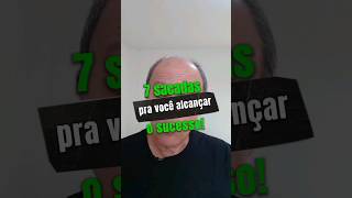 7 DICAS PRA VOCÊ ALCANÇAR O SEU SUCESSO #dicas #coaching #coach #shorts