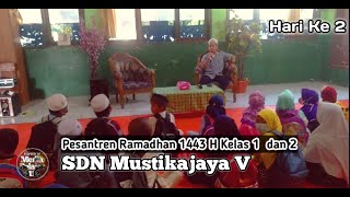 Hikmah Bulan Ramadhan || Pesantren Ramadhan 1443 SDN Mustikajaya V Kelas 1 dan 2 Hari Ke 2