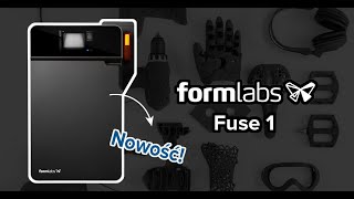 Formlabs Fuse 1 - Moc technologii SLS w wersji biurowej