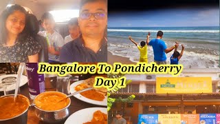 Bangalore To Pondicherry Road Trip | Day 1 | Road Trip With Family | Where I Stayed,Best Food Joints